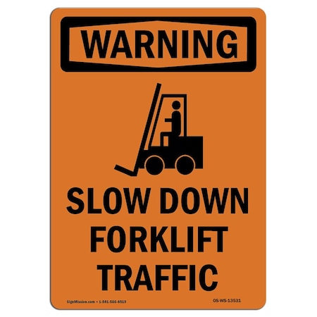 OSHA WARNING Sign, Slow Down Forklift Traffic W/ Symbol, 10in X 7in Rigid Plastic